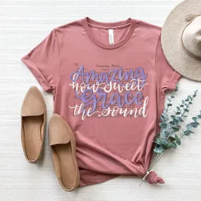 Amazing Grace How Sweet The Sound Tee